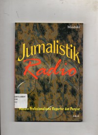 Image of Jurnalistik Radio : Menata Profesionalisme Reporter dan Penyiar